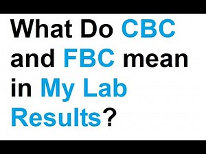 What Do CBC and FBC mean in My Lab Results?