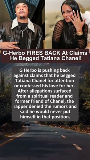 G-Herbo FIRES BACK At Claims He Begged Tatiana Chanel!