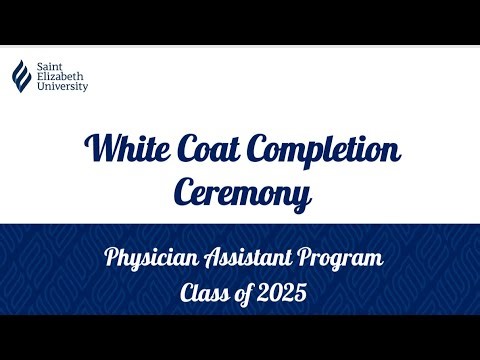 White Coat Completion Ceremony Physician Assistant Program Class of 2025