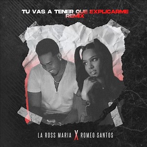 Tú vas a tener que explicarme Remix - Letra - La Ross Maria