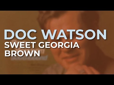 Doc Watson - Sweet Georgia Brown (Official Audio)
