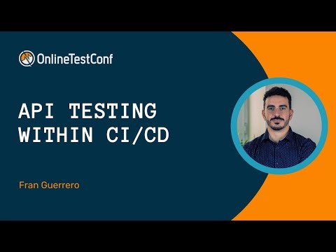 API Testing within CI/CD - Fran Guerrero | OTC 2023