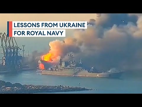 The three key takeaways for the Royal Navy from the Ukraine war