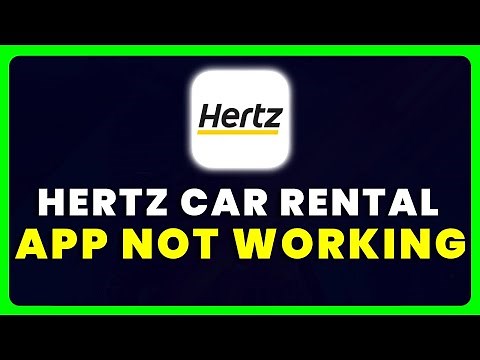 Hertz Car Rental App Not Working: How to Fix Hertz Car Rental App Not Working