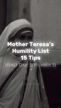 Mother Teresa’s Humility List (15 Tips)…