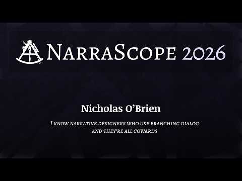 NarraScope 2026: I know narrative designers who use branching dialog and they’re all cowards