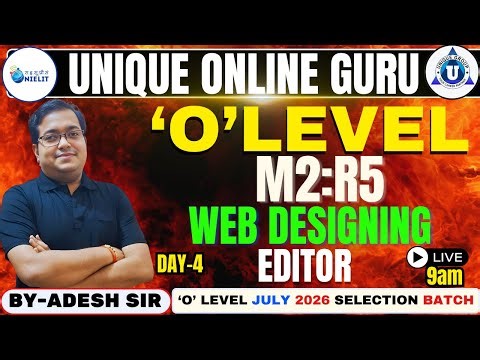 O Level 2026 Web Designing (M2:R5) 📘 | Editor | Day 4 | By- Adesh Sir