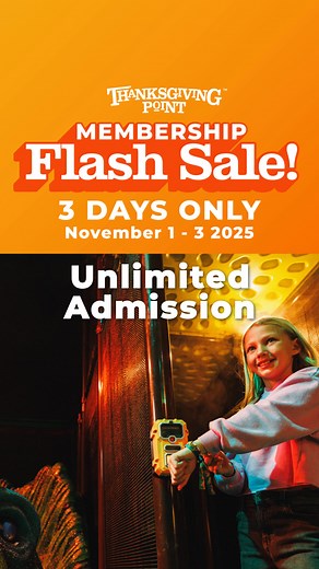 1.3K views | Flash Sale ends November 3! Save on a Thanksgiving Point Membership and enjoy unlimited access to 7 venues with member-only perks and discounts. | Thanksgiving Point | Facebook