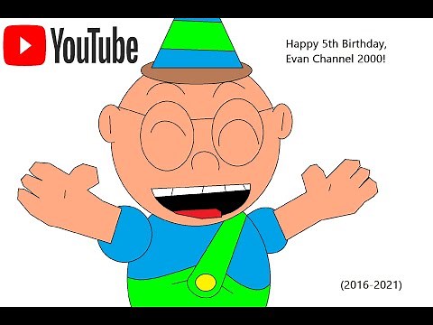 Evan Channel 2000's 5th Birthday! (2016-2021)