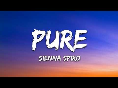 SIENNA SPIRO - Pure (Lyrics)