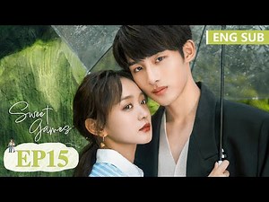 ENG SUB [Sweet Games] EP15 | He Hongshan, Dong Sicheng | Tencent Video-ROMANCE