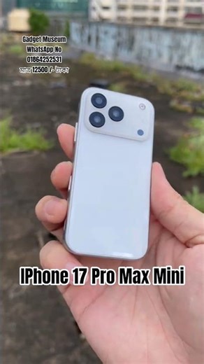 IPhone 17 Pro Max MiNi Version মাত্র 12500 /- টাকায় #shorts