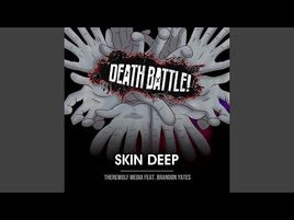 Death Battle- Skin Deep (feat. Brandon Yates)