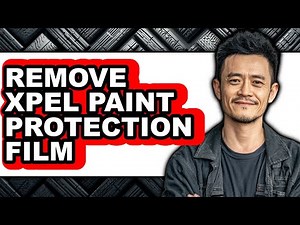 How to Remove Xpel Paint Protection Film - Easy Guide