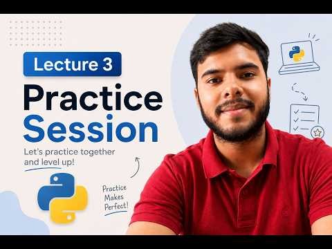 Python Programming | Lecture 3 | Practice Questions