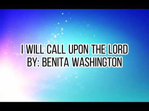 Benita Washington- I Will Call Upon the Lord (Lyric Video)