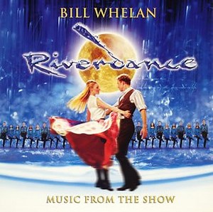 Bill Whelan - Riverdance (Music From The Show)