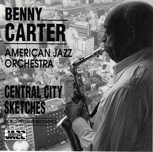 Benny Carter, American Jazz Orchestra - Central City Sketches