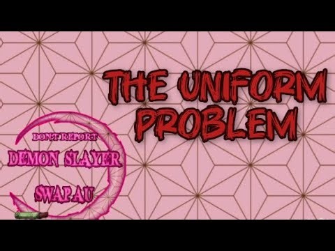 •[The Uniform Problem|OG|Demon Slayer Swap Au]•