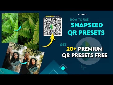 🌟 Master Snapseed Editing with QR Magic! 📲 | Download 20+ Premium Presets free ! 💥