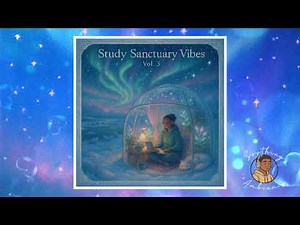 Study Sanctuary Vibes Vol. 3 - Relaxing Study Beats for Focus