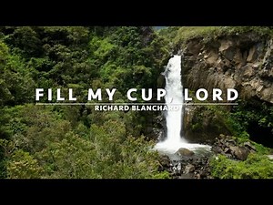 Quench my thirst - Fill My Cup by Hillsong Worship