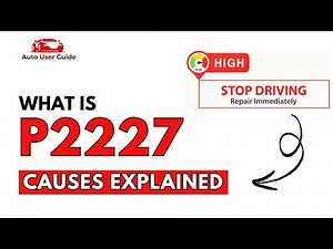 What is P2227 : Engine Error Code Causes Explained