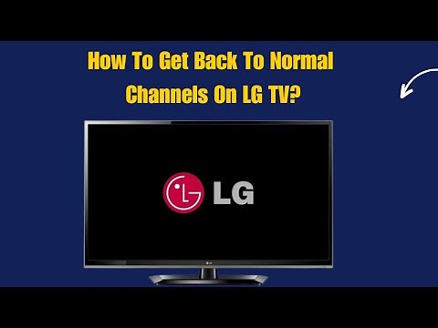 How To Get Back To Normal Channels On LG TV from Live TV or Streaming Week?