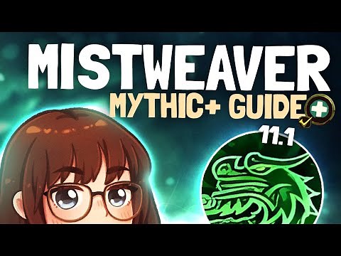 11.1 Mistweaver Mythic+ Guide