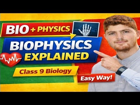 Biophysics Class 9 Biology Chapter 1 | Biology + Physics | Easy Explanation | Part 1