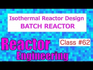Batch Reactor Isothermal Design // Reactor Engineering - Class 62
