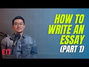 How to Write an Essay Part 1 (for English Language Learners)