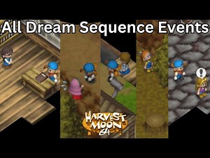 Harvest Moon 64 - All Dream Sequence Events