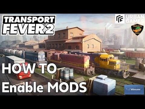 TRANSPORT FEVER 2 - HOW TO - ENABLE MODS