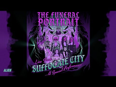 The Funeral Portrait - Alien (Live From Suffocate City)