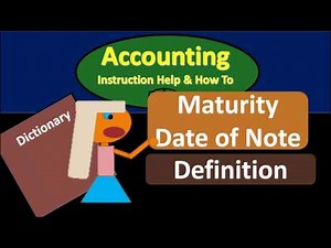 Maturity Date of Note Definition - What is Maturity Date of