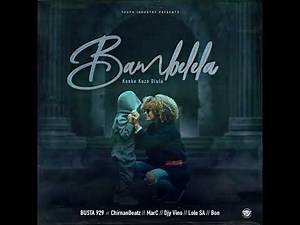 Busta 929 - Bambelela (Feat. ChirnanBeatz, MarC, Djy Vino, Lolo SA & Bon)