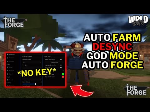 ⚔️The Forge Script *NO KEY* - Auto Farm, Auto Mine, Auto Mobs, Desync, God Mode & More! | Mobile/PC