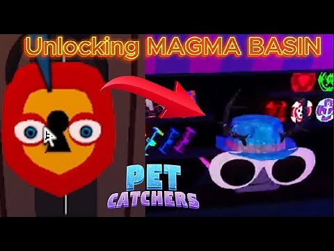 Unlocking the MAGMA BASIN in Pet Catchers!
