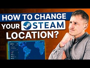 How to Change Steam Location: Avoid Bans and Unlock New Games