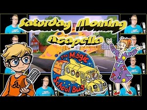 The Magic School Bus - Saturday Morning Acapella