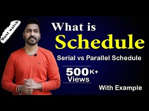 Schedule: Serial Vs Parallel Schedule Video Lecture | Crash Course: Computer Science Engineering (CSE)