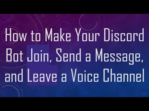 How to Make Your Discord Bot Join, Send a Message, and Leave a Voice Channel