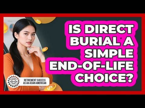 Is Direct Burial A Simple End-Of-Life Choice?