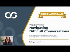 Navigating Difficult Conversations MASTERCLASS