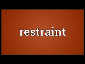Restraint Meaning