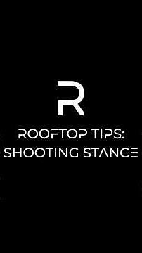 Rooftop Tips | Shooting Stance