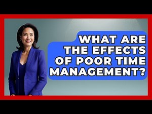 What Are The Effects Of Poor Time Management? - The Personal Growth Path