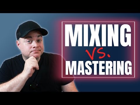 Mastering Vs Mixing - What's The Difference?