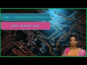 LEC09| Embedded System Design | Memory - RAM By Mrs. G. Durga Sowjanya